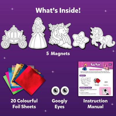A purple background displays five outlined magnet shapes: a carriage, princess, unicorn head, star, and full-body unicorn. Below them, 20 colorful foil sheets in assorted bright shades are fanned out. Two googly eyes and a printed instruction manual with the Foil Fun branding appear on the right. The header “What’s Inside!” highlights all included components of the craft kit.