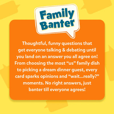 Skillmatics Family Banter product description on an orange rounded rectangle with a yellow background. The Family Banter speech bubble logo appears at the top. White text describes the game as featuring thoughtful and funny questions that spark debate until the family agrees on one answer. Examples include choosing a family dish and picking a dream dinner guest. Tagline reads No right answers, just banter till everyone agrees.