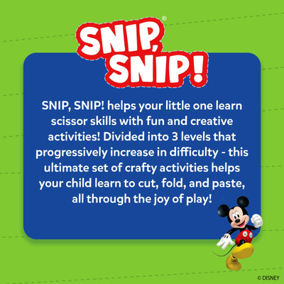 A blue rectangular panel on a green background featuring the title “SNIP, SNIP!” in bold red lettering. Below, white text explains that the activity set helps children learn scissor skills through fun and creative play, divided into three progressively challenging levels. The description mentions learning to cut, fold, and paste through play. A small illustration of Mickey Mouse appears at the bottom corner, smiling and waving.