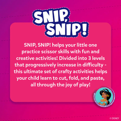Promotional panel with the headline “SNIP, SNIP!” on a pink background, explaining how the activity set helps children practice scissor skills through fun, creative play. The text describes three progressive difficulty levels that teach cutting, folding, and pasting. A small circular Disney Princess portrait appears in the corner, reinforcing the themed learning experience.