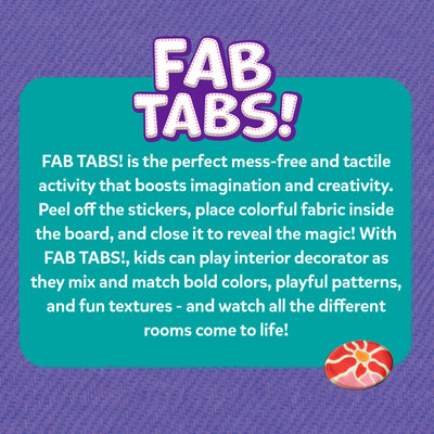 Fab Tabs product information graphic featuring a description of the mess-free tactile activity. The panel explains how children peel stickers, place colorful fabric textures, and reveal completed room scenes while encouraging imagination, creativity, interior design play, and sensory exploration.